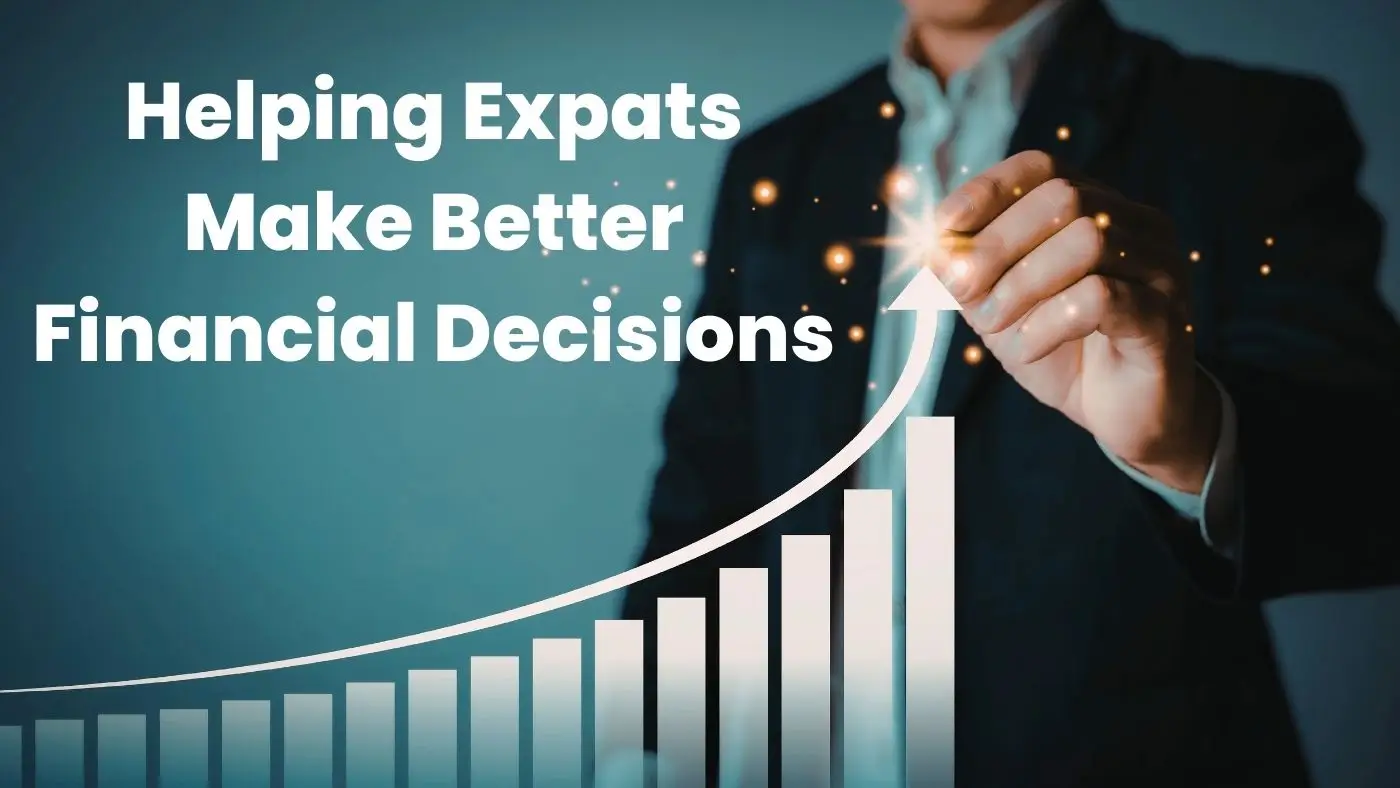 Helping Expats Make Better Financial Decisions